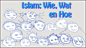Dutch version - Islam: Wie, Wat en Hoe